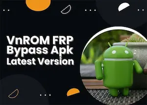 VnRom FRP Bypass Andriod APK Download For Andriod 2